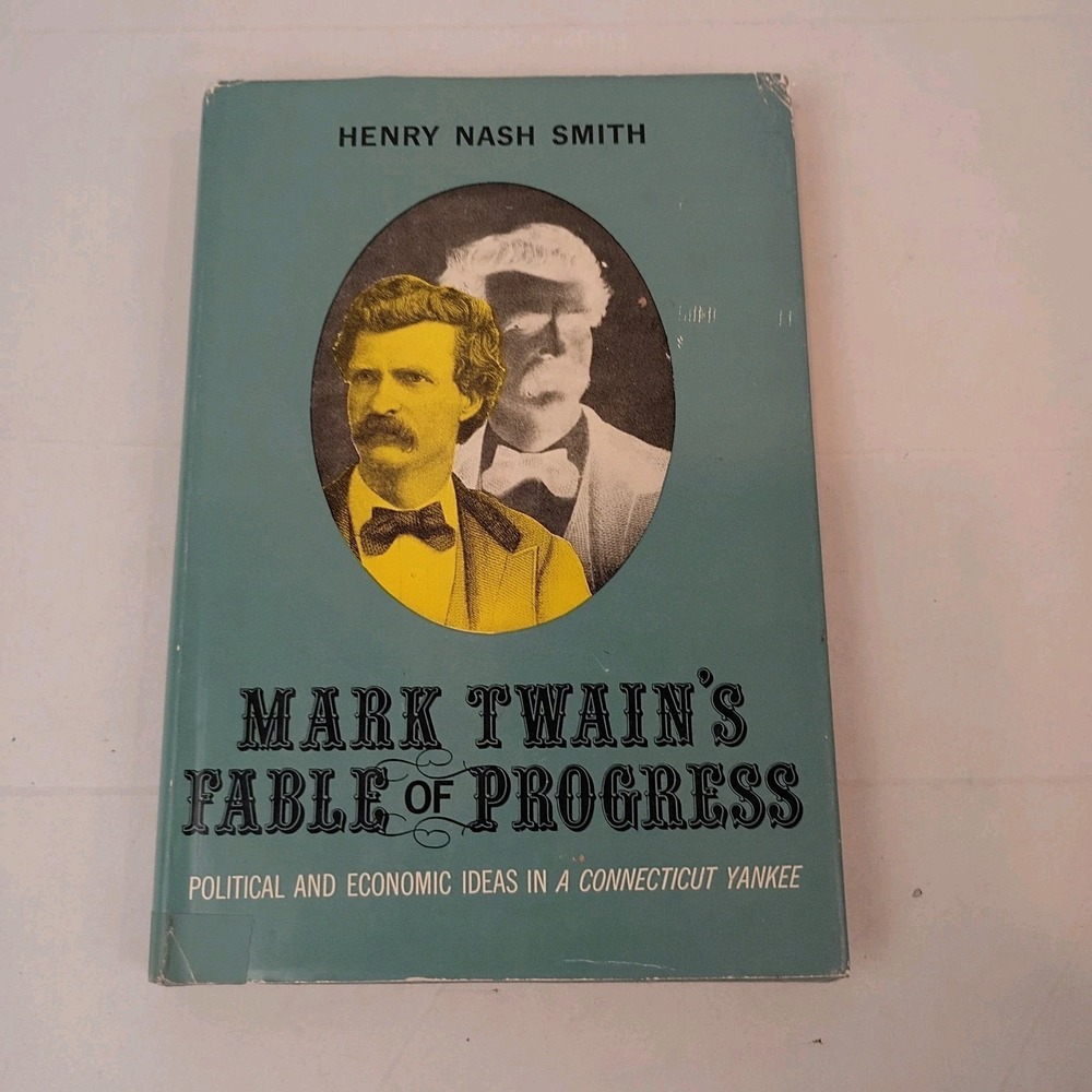 Henry Nash SMITH / Mark Twain's Fable of Progress Political & Economic Hardcover